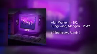 Alan Walker, K-391, Tungevaag, Mangoo - PLAY (I See Krows Orchestra Remix) #PRESSPLAY