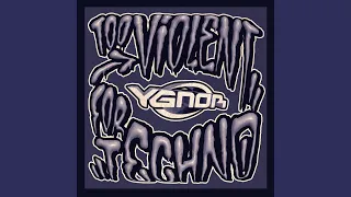 Too Violent for Techno