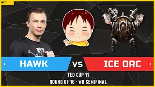 WC3 - TeD Cup 11 - WB Semifinal: [HU] HawK vs Ice Orc [ORC] (Ro 16 - Group A)