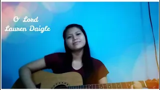O' Lord - Lauren Daigle (Cover)