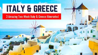 Italy and Greece in Two Weeks | 3 Amazing Italy and Greece Itinerary Ideas