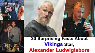 20 Surprising Facts About Vikings Star | Alexander Ludwig | Vikings Star Real Life