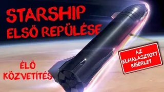 A SpaceX Starship rakéta első /elhalasztott/ orbitális repülése  |  11. ÉLŐ közvetítés  |