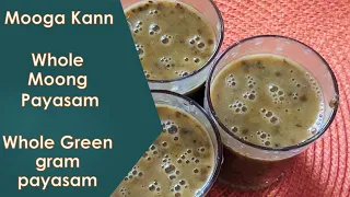 Mooga Kann | Whole Green gram payasam | Mooga payas