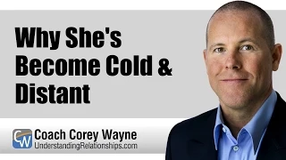 Why She's Become Cold & Distant