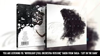 Tarja 'Neverlight (Full Orchestra Version)' taken from 'Left In The Dark'