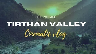 Tirthan Valley - Unexplored Place in Kullu Manali | Jibhi village