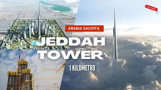 Se Reanuda la Construcción del RASCACIELOS MÁS ALTO DEL MUNDO! Jeddah Tower