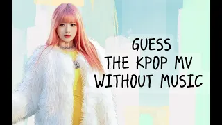 GUESS THE KPOP MV WITHOUT MUSIC | KPOP QUIZ | (30 SONGS)