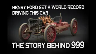 Henry Ford Set A World Speed Record Driving The Car He Built.  The Story Behind The Ford 999