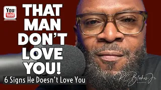 SIX SIGNS THAT A MAN DOES NOT REALLY LOVE YOU by RC Blakes