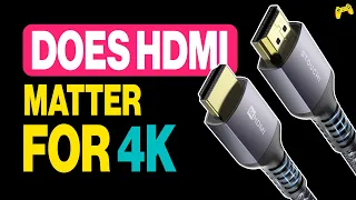 Does An HDMI Cable REALLY Matter For 4k?