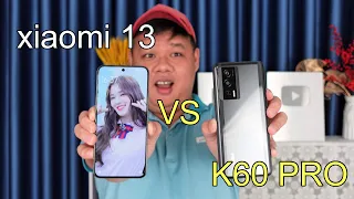 So sánh xiaomi 13 vs Redmi K60 Pro: Chọn FLAGSHIP hay ĐỈNH CHÓP dòng K ???