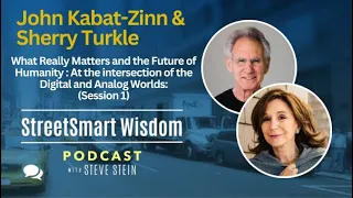 Mindfulness In the Digital Age Jon Kabat-Zinn & Sherry Turkle On Humanity's Future| BetterListen.com