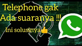 Cara Mengatasi, Saat Telpon WhatsApp Tidak Ada Suaranya.