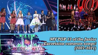 MY TOP 13 of the Junior Eurovision COMMON SONGS (2007-2021) | JESC