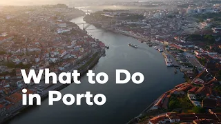 Porto Travel Guide | Best Things to do in Porto, Portugal