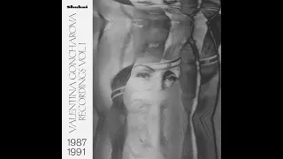 Valentina Goncharova - Recordings 1987​-​1991, Vol. 1 (FULL ALBUM, ambient, Estonia, USSR)