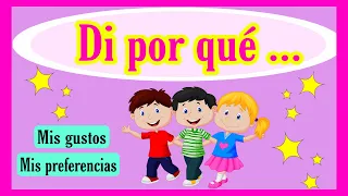 DI POR QUÉ 🗣 | Gustos y preferencias #Aprendeencasapreescolar