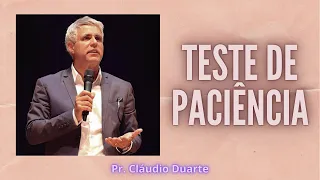 Cláudio Duarte - Teste De Paciência (Pregação Evangélica)