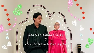 (FMV) Ana Ukhibbuka Fillah_Harris Illano Vriza dan Cut Syifa Hanasalasbila