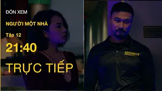 TRỰC TIẾP VTV3 | Full Tập 12 - Người một nhà | VTV Giải Trí