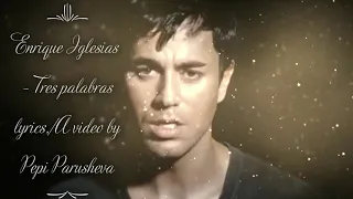 Enrique Iglesias - Tres palabras/lyrics