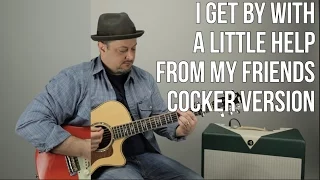 How to Play "I Get By With A Little Help From My Friends" on Guitar - Lesson, Joe Cocker Version
