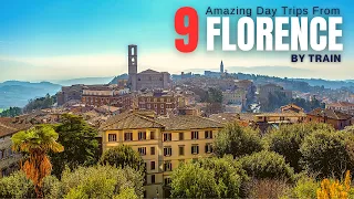 9 Amazing Day Trips from Florence by Train | Italy by Train Travel Guide