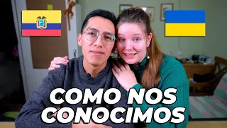 HOW WE MET EACH OTHER: Ukrainian and Ecuadorian | International Couple History