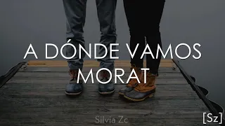 Morat - A Dónde Vamos (Letra)