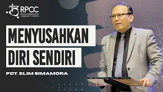 MENYUSAHKAN DIRI SENDIRI |  PDT. ELIM SIMAMORA, D. MIN., D. TH.