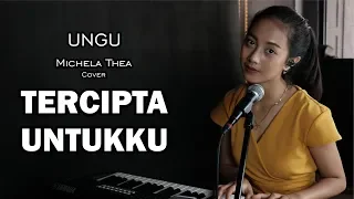 TERCIPTA UNTUKKU ( UNGU ) -  MICHELA THEA COVER