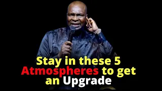 These 5 Atmospheres will Upgrade You  | APOSTLE JOSHUA SELMAN