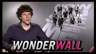 "Now You See Me" Stars Chat Learning Magic And More -- Wonderwall Exclusive for May 23, 2013
