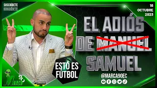 Esto es Fútbol Youtube - El día +1 llegó... ¿Qué tendrá para decir Samuelito? 18/10/2023 🇪🇨