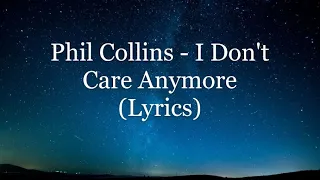 Phil Collins - I Don't Care Anymore (Lyrics HD)