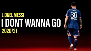 Lionel Messi • Alan Walker - I Don't Wanna Go 2021/22 | Skills & Goals