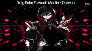 【Nightcore】Oblivion [Dirty Palm ft. Micah Martin]