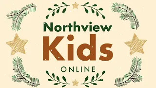 Northview Kids TV - December 17th, 2022