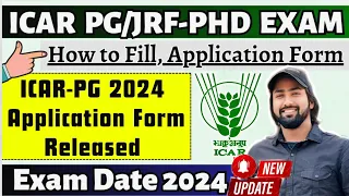 ICAR 2024 Official Application Form Released | ICAR 2024 Exam Date | ICAR PG/PHD-JRF Exam |ICAR 2024