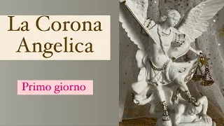 La Corona Angelica. Primo giorno.