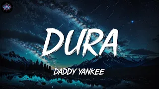 Daddy Yankee - Dura | Letra/Lyrics