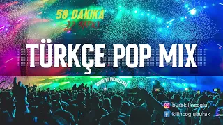 2010-2020 Türkçe Pop Mix - 50 Dakika / 22 Şarkı (Burak Kılınçoğlu Mix)