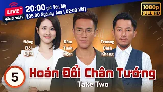 Hoán Đổi Chân Tướng (Take Two) 5/25 | Việt Sub | Đàm Tuấn Ngạn, Đặng Bội Nghi | TVB 2021