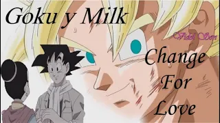 ▪ Goku & Milk 「AMV」▪ Change For Love ▪ Cambiar Por Amor