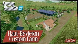 FS22 | £3.5M Custom Farm Build with Detailing | Haut-Beyleron (Part One)