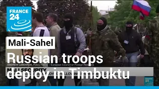 Russian troops deploy to Timbuktu in Mali after French withdrawal • FRANCE 24 English