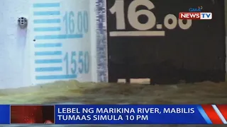 NTVL: Lebel ng Marikina River, mabilis tumaas simula 10pm