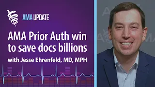 CMS prior authorization final rule explained with AMA President Jesse M. Ehrenfeld, MD, MPH